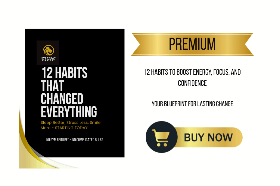 Premium ebook 12 Habits That Changed Everything – Everyday Mastery guide to boost energy, focus, and confidence