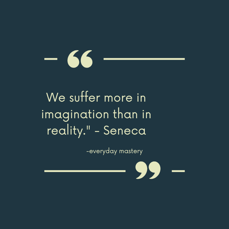 Stoic quote by Seneca - We suffer more in imagination than in reality